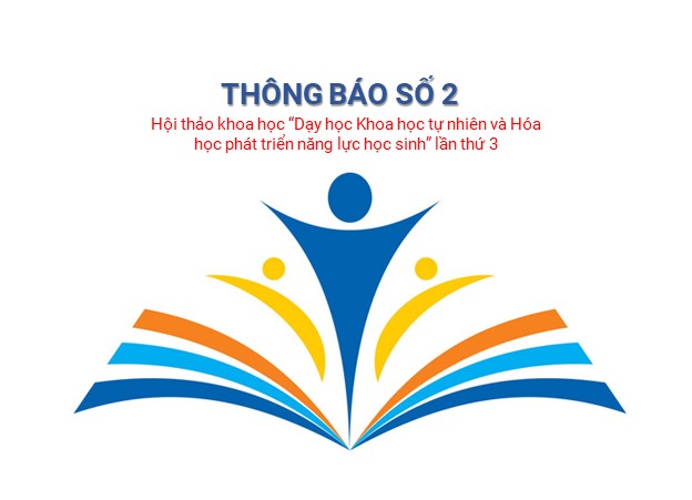 Thông báo số 2 Hội thảo khoa học “Dạy học Khoa học tự nhiên và Hóa học phát triển năng lực học sinh” lần thứ 3